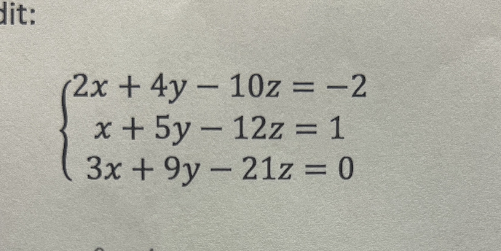 Can you do this problem for me? 2x + 4y - 10z =-2