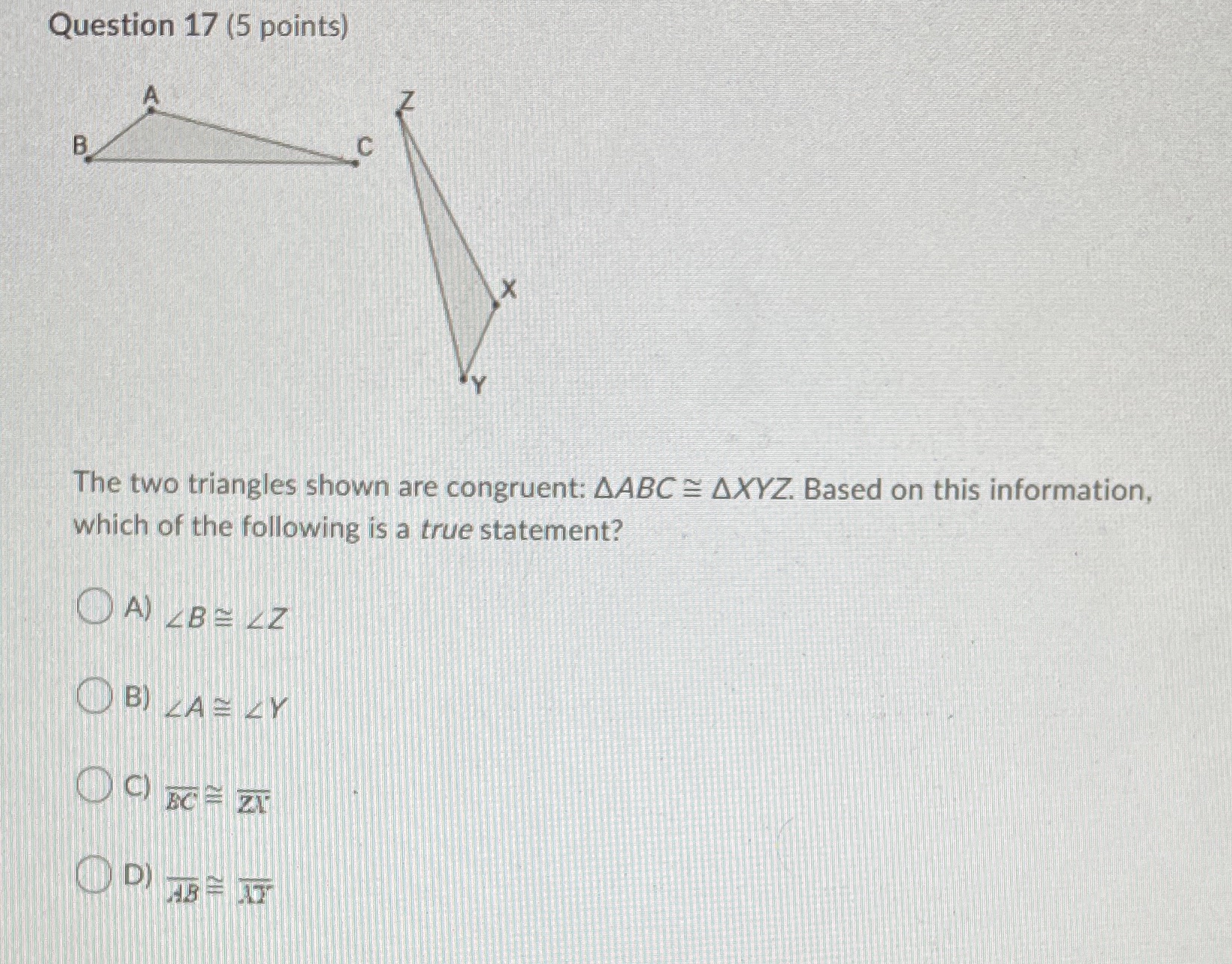 Question 17 (5 points) The two triangles shown