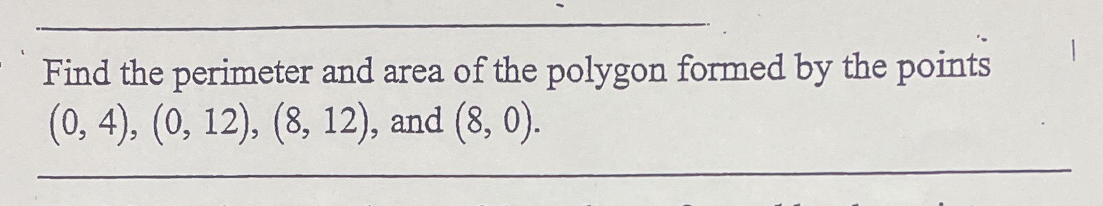 Find the perimeter and area of the polygon formed