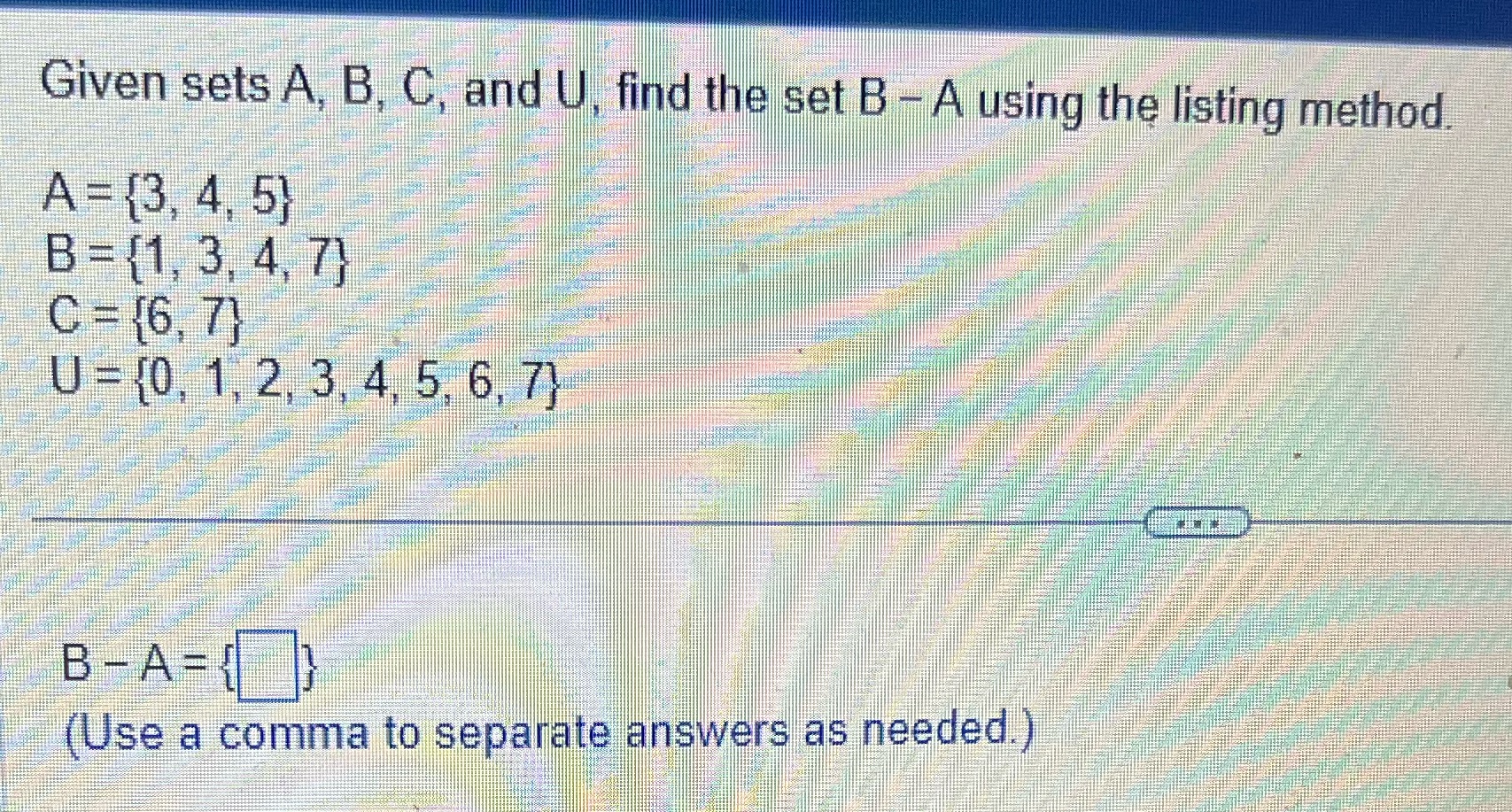 Given sets A, B, C, and U, find the set B - A