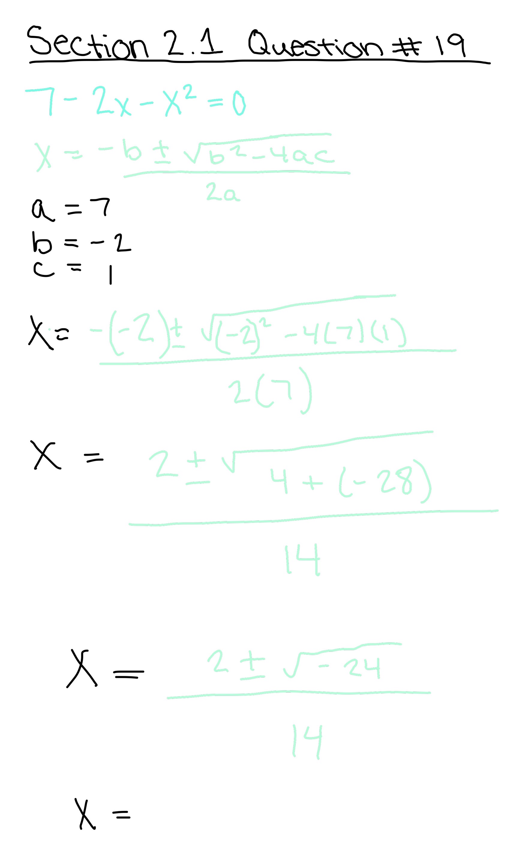 Solve each question using the quadratic formula.