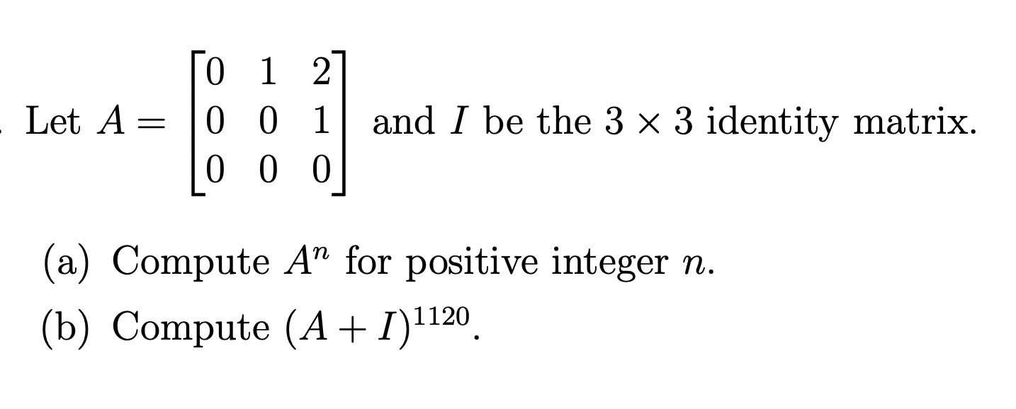 [0 1 2 Let A = 0 0 1 and I be the 3 x 3 identity