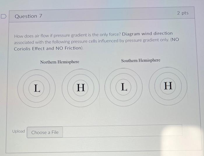 D Question 7 2 pts How does air flow if pressure