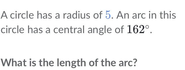 A circle has a radius of 5. An arc in this circle