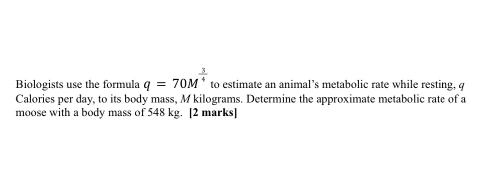 3 Biologists use the formula q = 70M + to