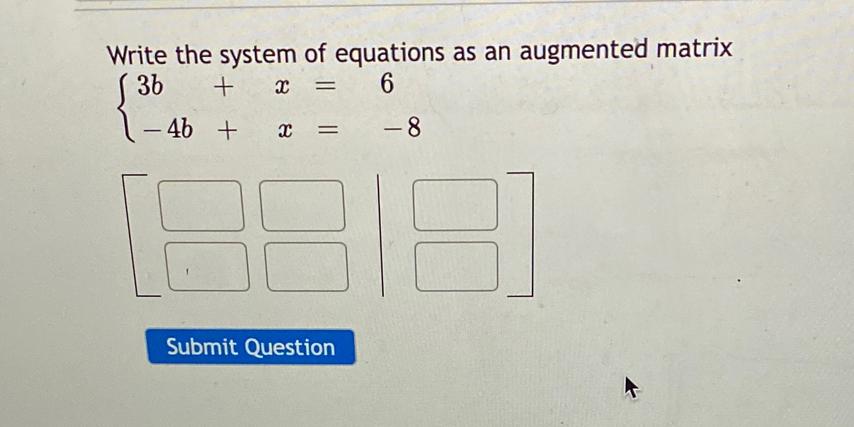 Write the system of equations as an augmented