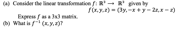 (a) Consider the linear transformation f: R3 - R3