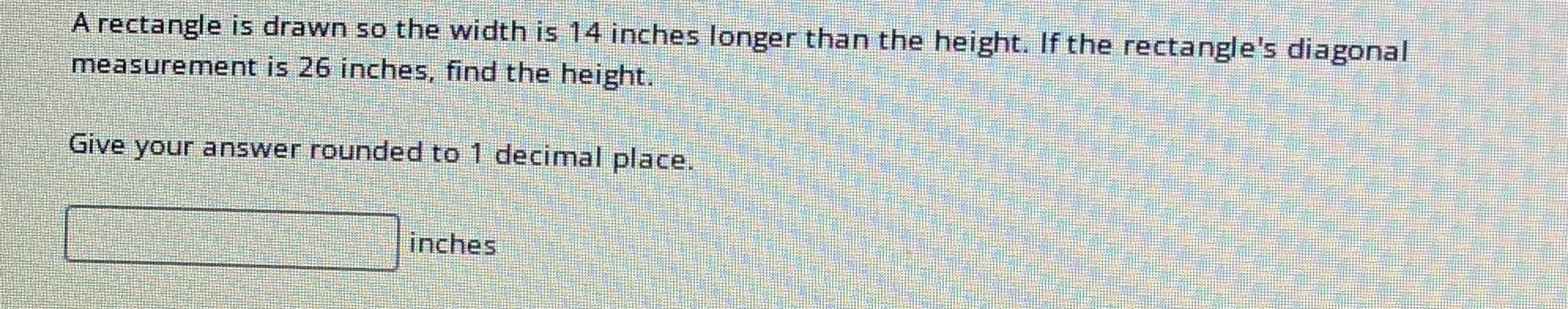 A rectangle is drawn so the width is 14 inches