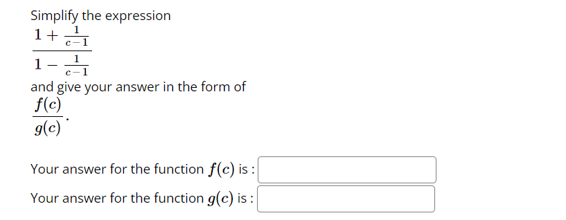 1) Solve for x -4 + =Simplify the expression 1+ -