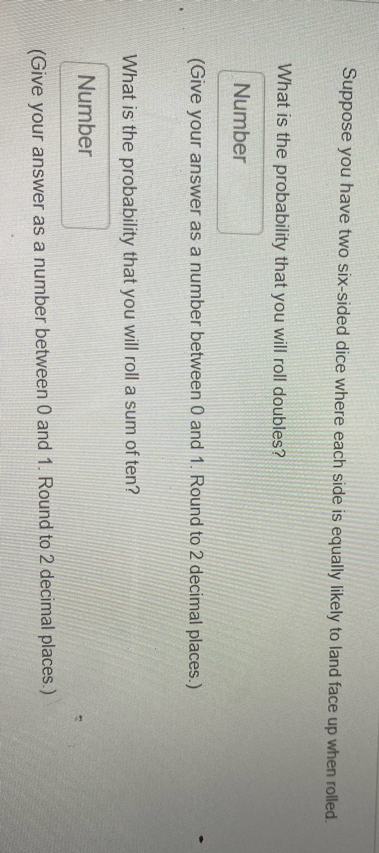 Suppose you have two six-sided dice where each