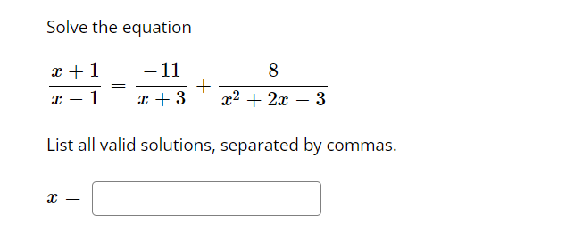 1) Solve for x -4 + =Simplify the expression 1+ -