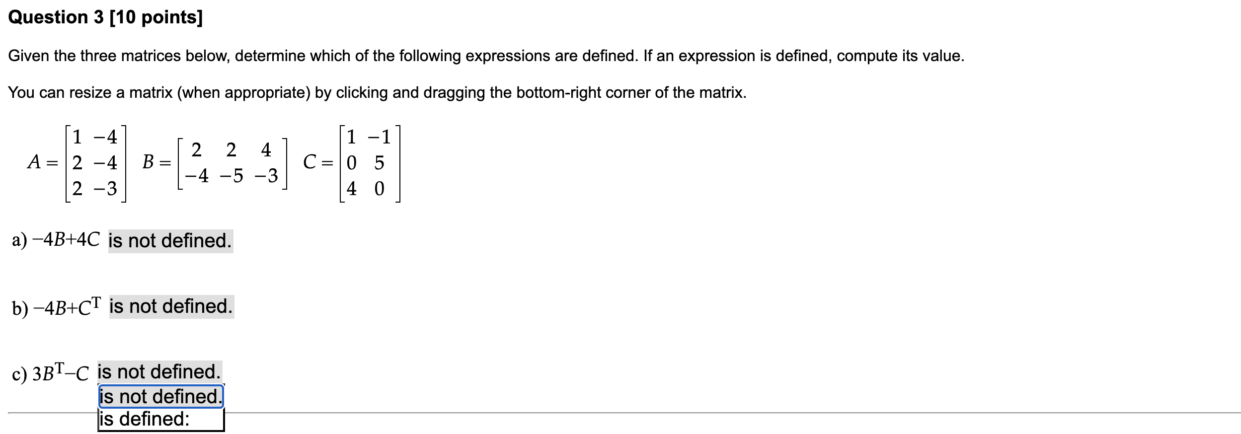 Question 3 [10 points] Given the three matrices