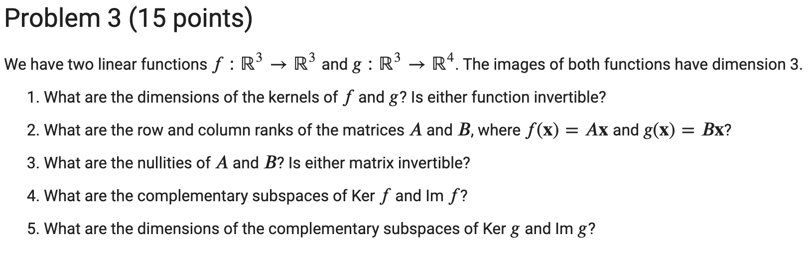 Please solve problem 3 Problem 3 (15 points) We