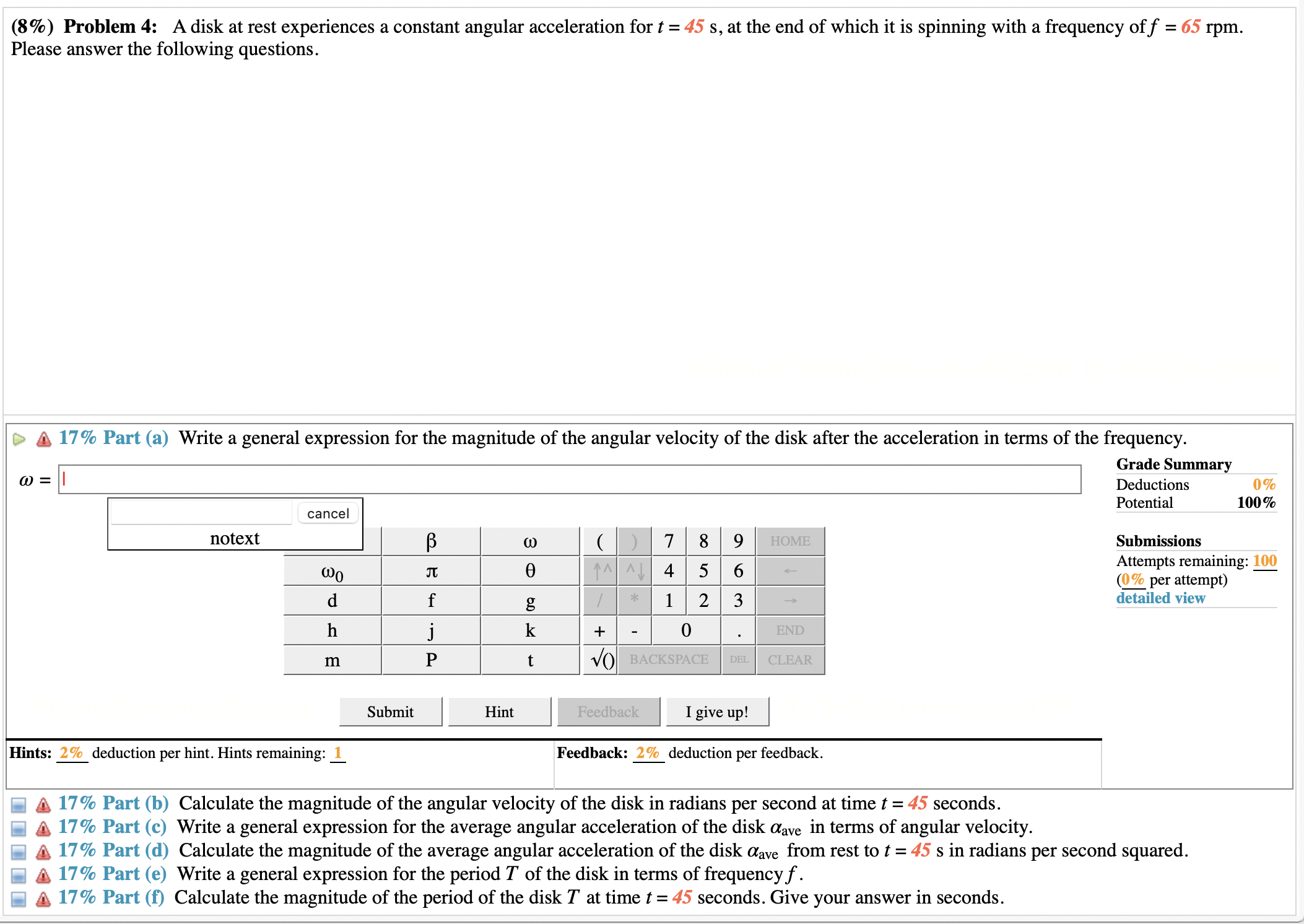 (8%) Problem 4: A disk at rest experiences a