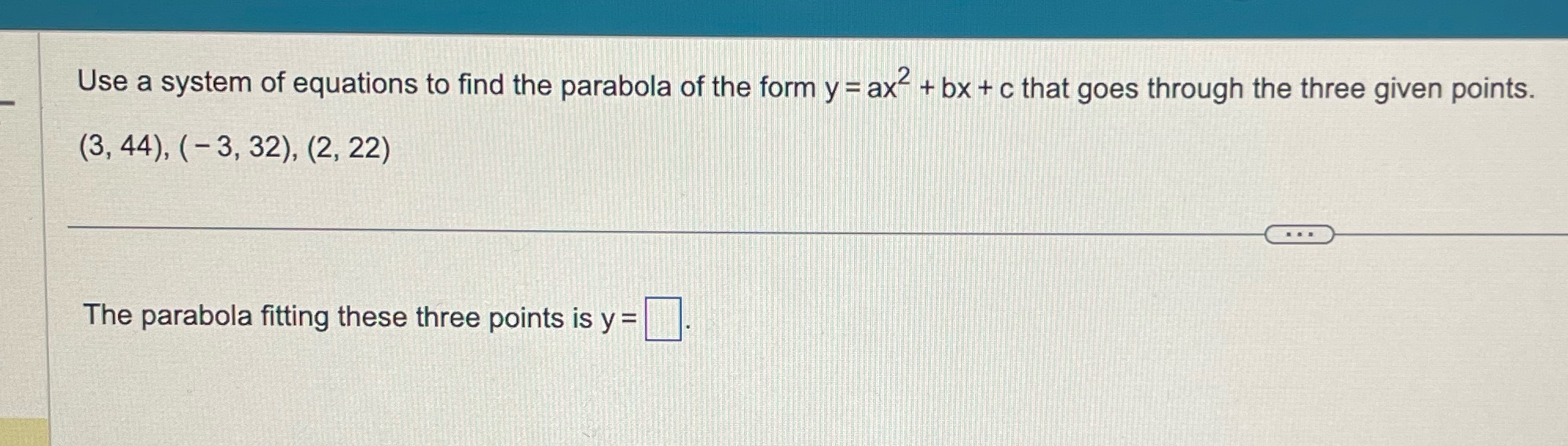 Use a system of equations to find the parabola of