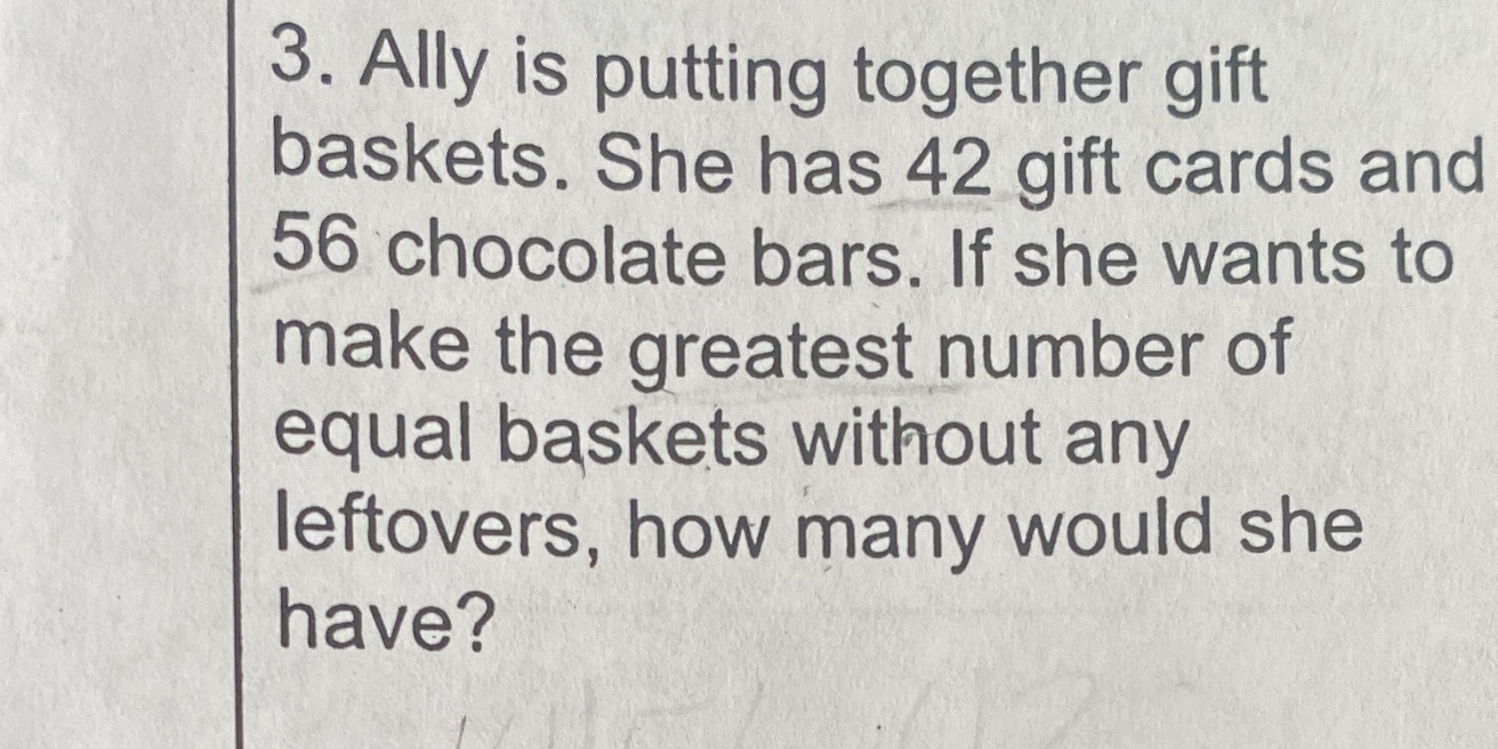 3. Ally is putting together gift baskets. She has