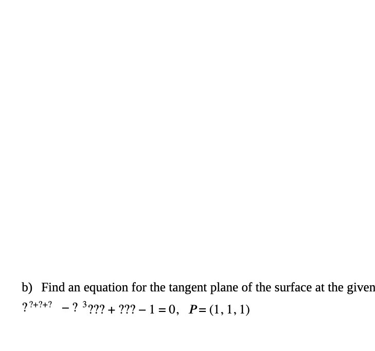 b) Find an equation for the tangent plane of the
