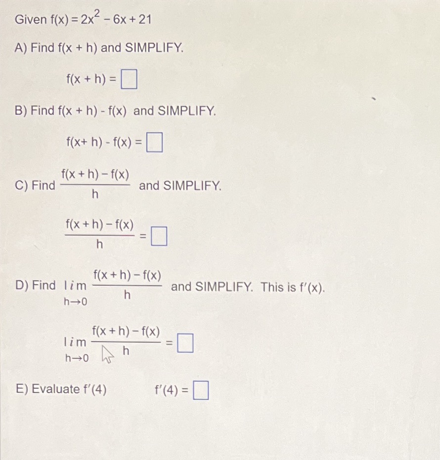 Simplify Given f(x) = 2x2 - 6x + 21 A) Find f(x +