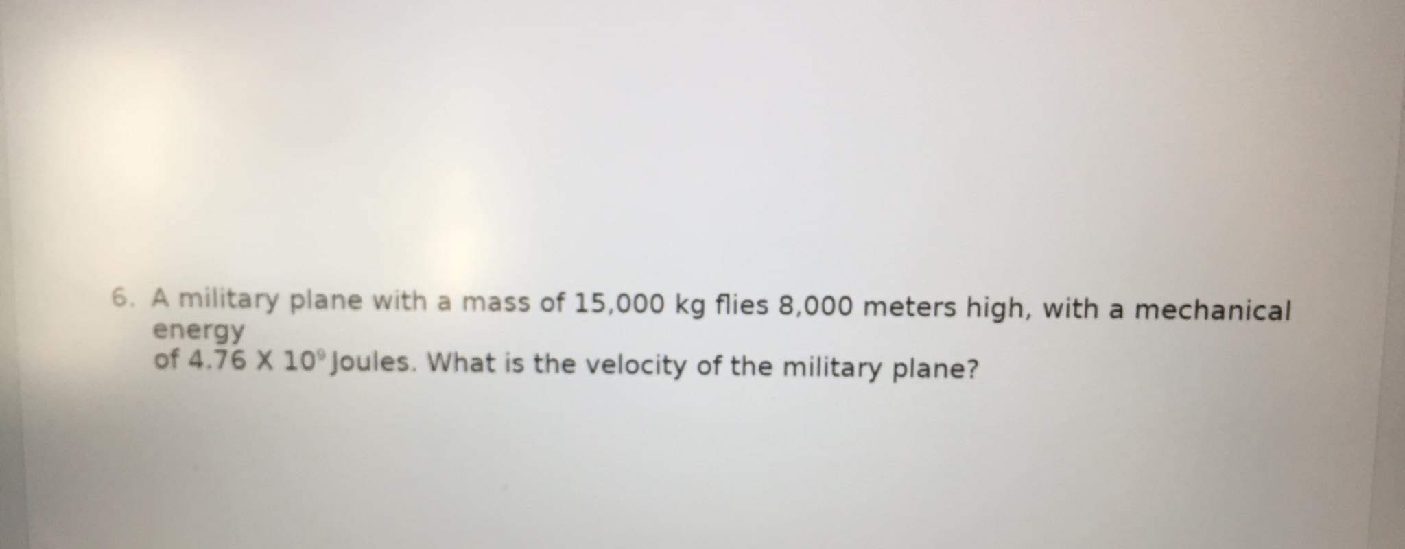 6. A military plane with a mass of 15,000 kg