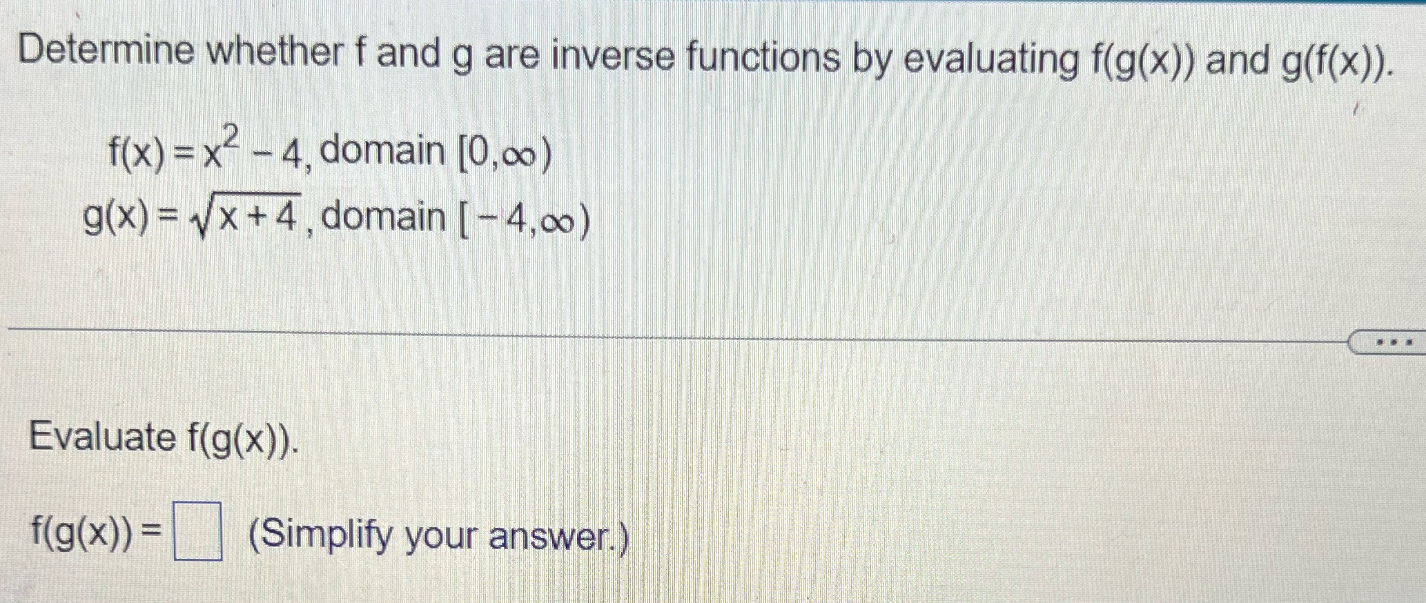 Determine whether f and g are inverse functions