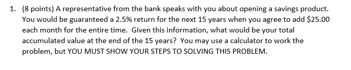 1. (8 points) A representative from the bank