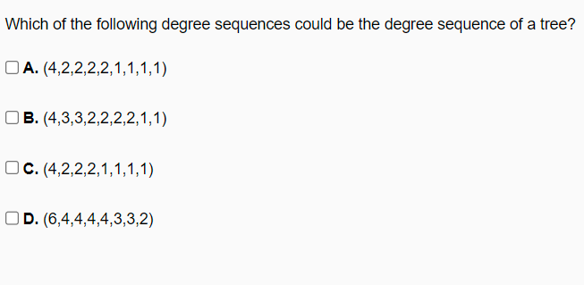 Which of the following degree sequences could be