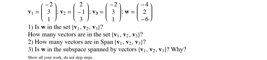 2 2 2 V1 = 3 - = 3 ; W= 2 3 1) Is w in the set