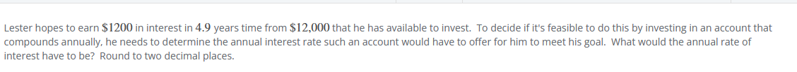 Lester hopes to earn $l200 in interest in 4.9