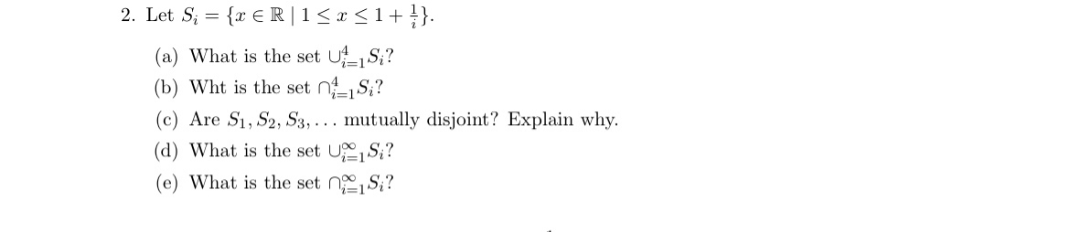 2. Let Si = {rER |1 <1+!). (a) What is the set