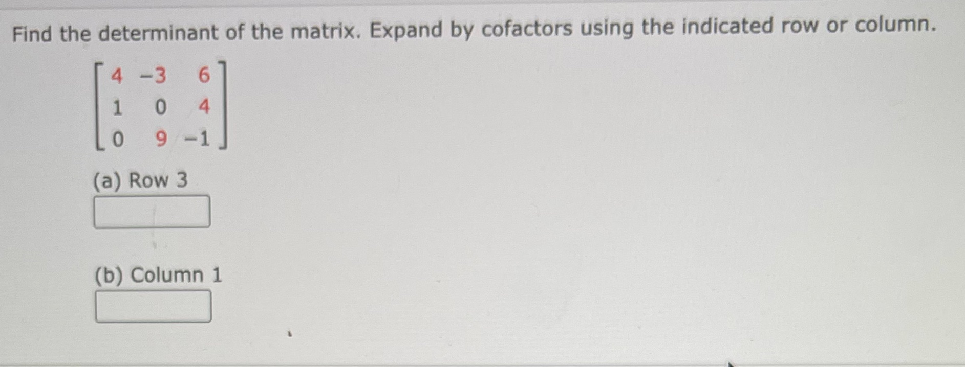 Please solve and explain Find the determinant of