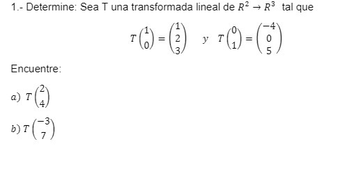 1.- Determine: Sea T una transformada lineal de