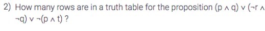 2) How many rows are in a truth table for the