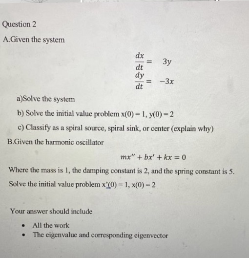 Question 2 A. Given the system dx 3y dt dy -3x dt