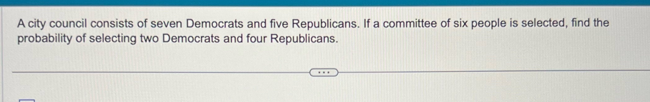 A city council consists of seven Democrats and