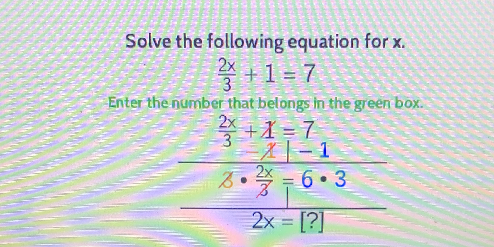 I need help idk what 2x= Solve the following