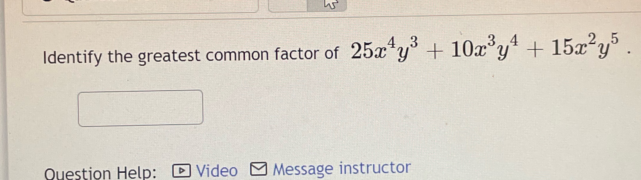 Identify the greatest common factor of 25acy +