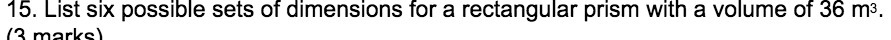 15. List six possible sets of dimensions for a