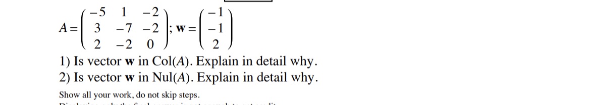 5 l 2 1 A=[ 3 7 2];W=[l] 2 2 0 2 1) Is vector w
