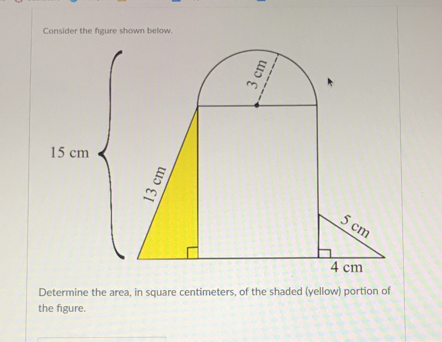 Consider the figure shown below. 3 cm 15 cm 13 cm