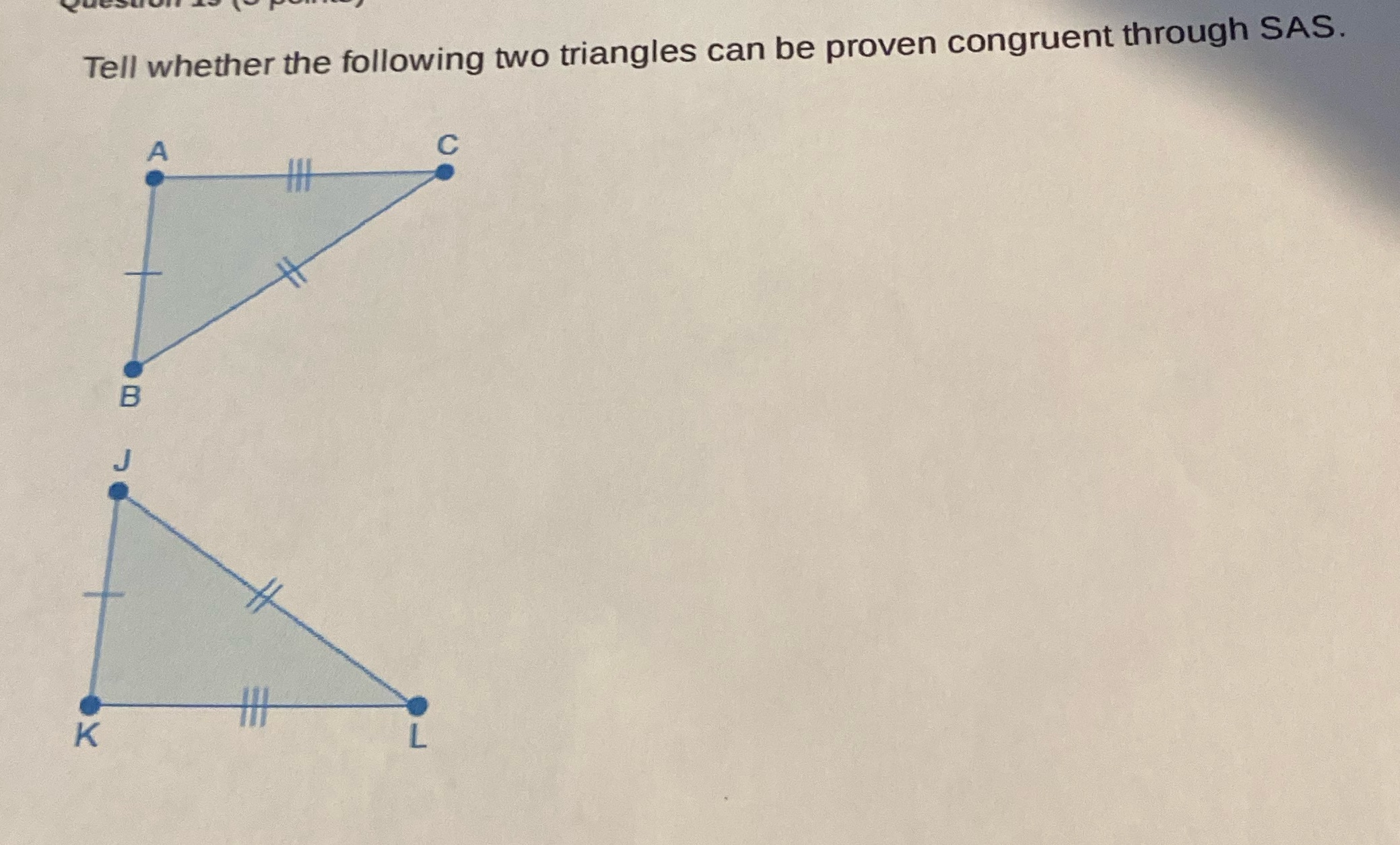 Tell whether the following two triangles can be