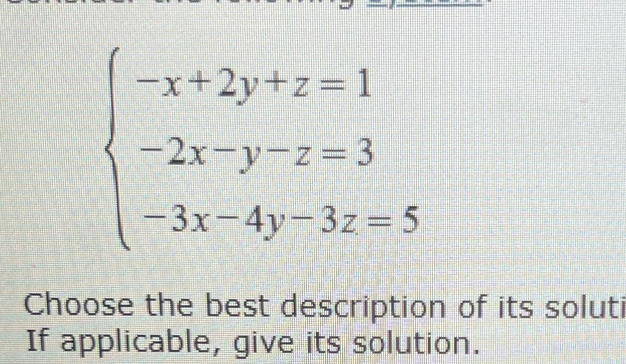 -x+2v+z=1 -2x-y-z=3 -3x -4y- 3z = 5 Choose the
