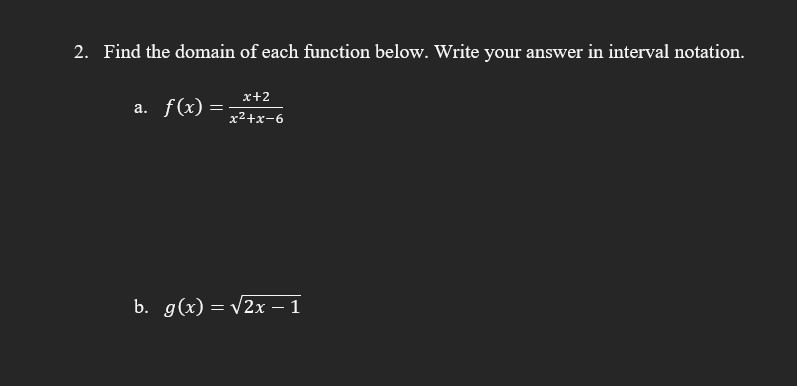 2. Find the domain of each function below. Write