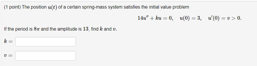 Help please. (1 point) The position u(t) of a