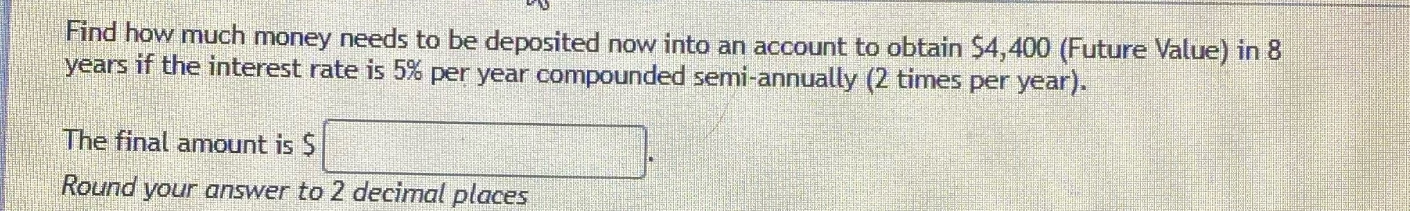 Find how much money needs to be deposited now