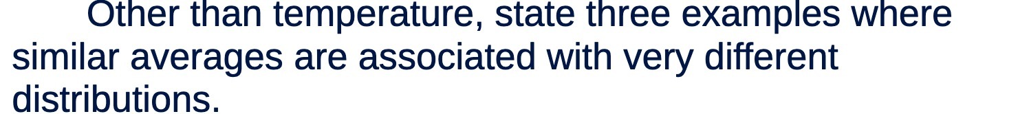 Other than temperature, state three examples