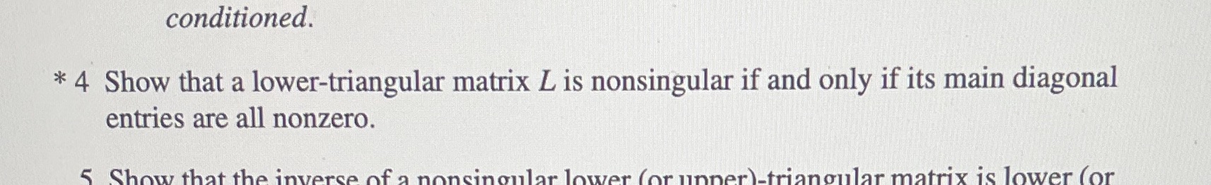 conditioned. * 4 Show that a lower-triangular