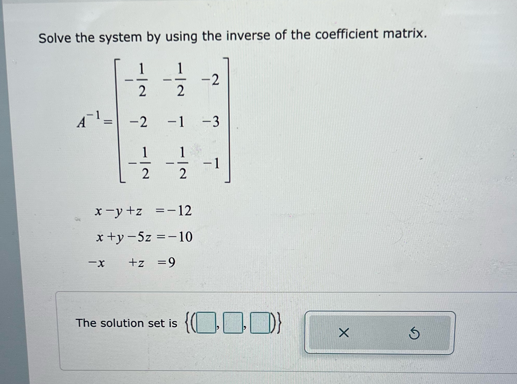 Solve the system by using the inverse of the
