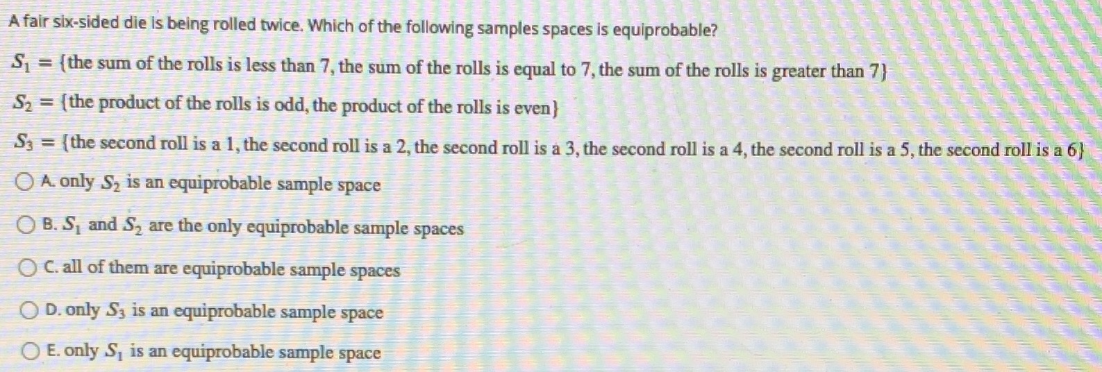 A fair six-sided die is being rolled twice. Which