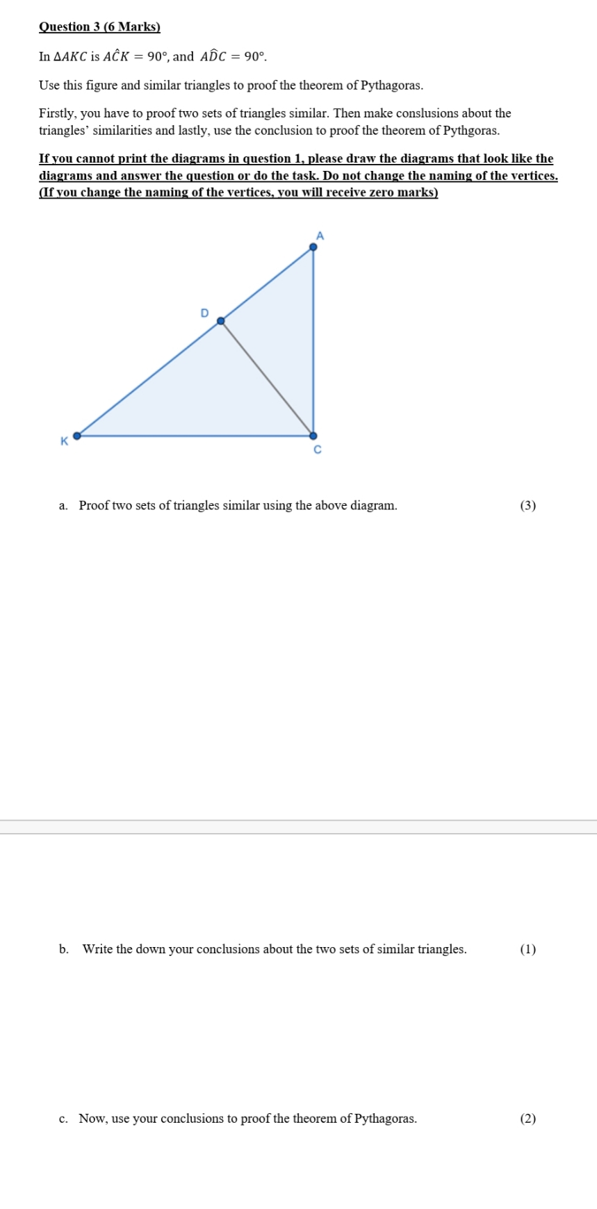 similarity Question 3 (6 Marks) In AAKC is ACK =