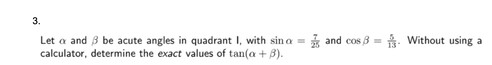 3. Let a and [3 be acute angles in quadrant I,